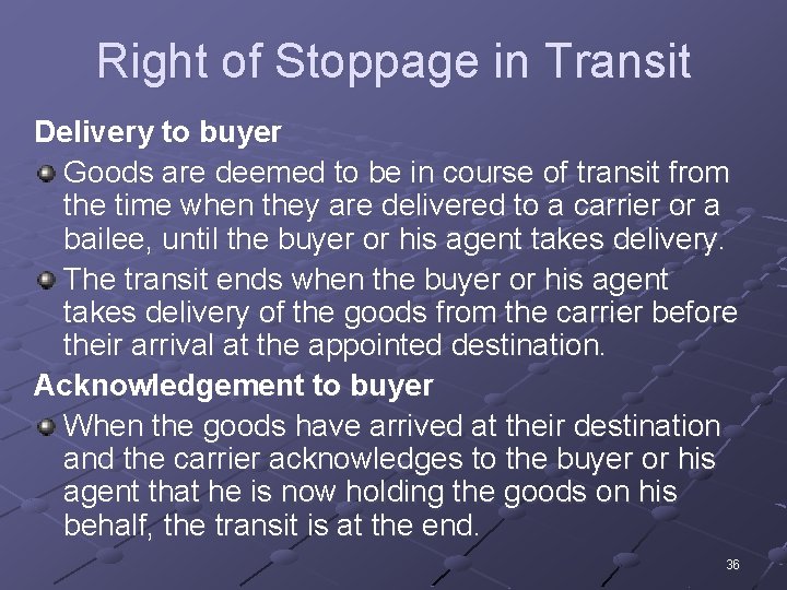 Right of Stoppage in Transit Delivery to buyer Goods are deemed to be in