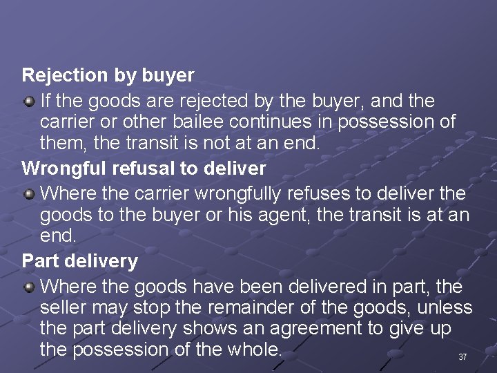 Rejection by buyer If the goods are rejected by the buyer, and the carrier