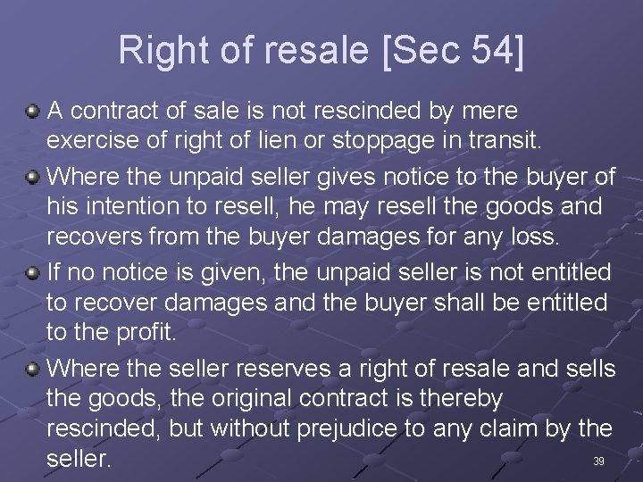 Right of resale [Sec 54] A contract of sale is not rescinded by mere