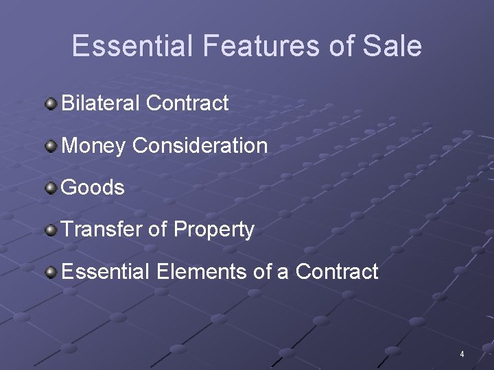 Essential Features of Sale Bilateral Contract Money Consideration Goods Transfer of Property Essential Elements