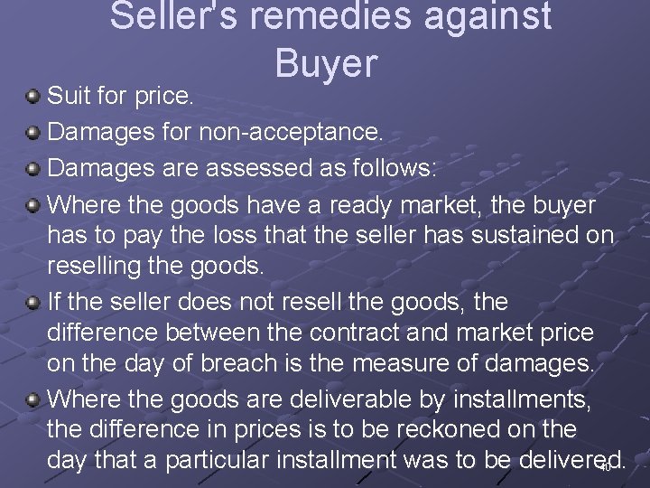 Seller's remedies against Buyer Suit for price. Damages for non-acceptance. Damages are assessed as
