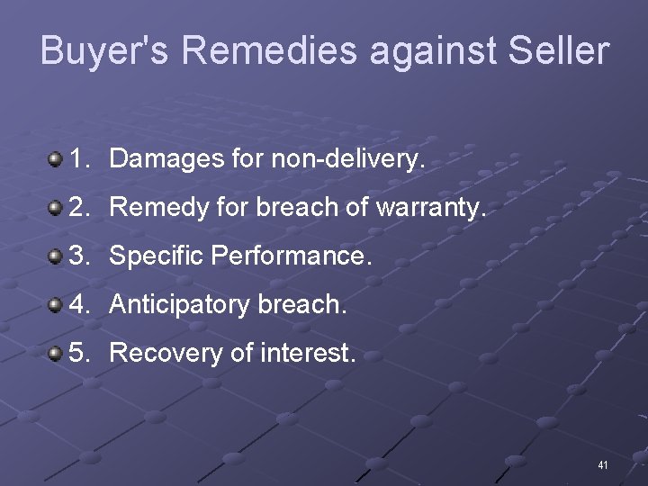 Buyer's Remedies against Seller 1. Damages for non-delivery. 2. Remedy for breach of warranty.