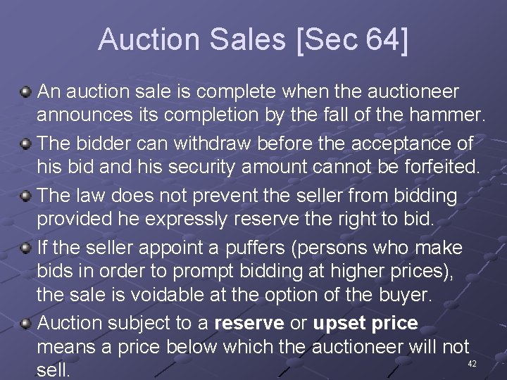 Auction Sales [Sec 64] An auction sale is complete when the auctioneer announces its