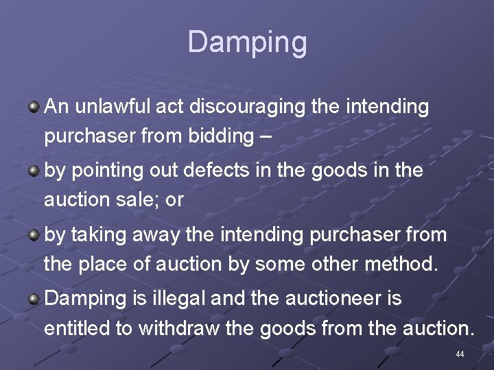 Damping An unlawful act discouraging the intending purchaser from bidding – by pointing out