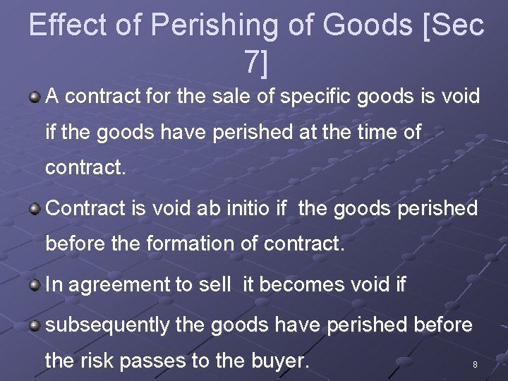 Effect of Perishing of Goods [Sec 7] A contract for the sale of specific