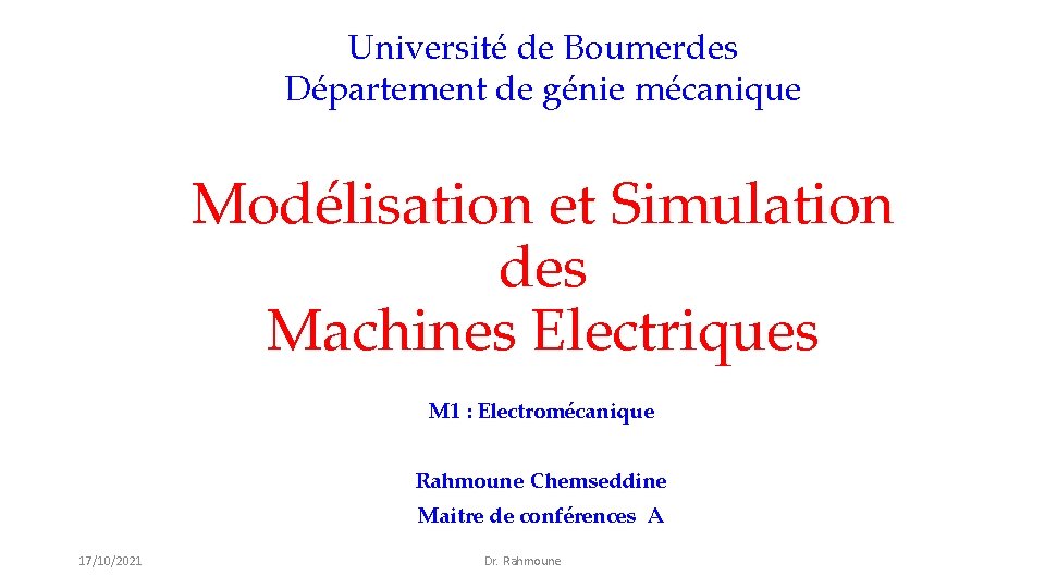 Université de Boumerdes Département de génie mécanique Modélisation et Simulation des Machines Electriques M