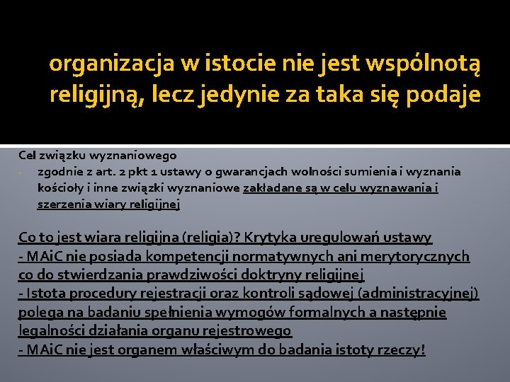 organizacja w istocie nie jest wspólnotą religijną, lecz jedynie za taka się podaje Cel