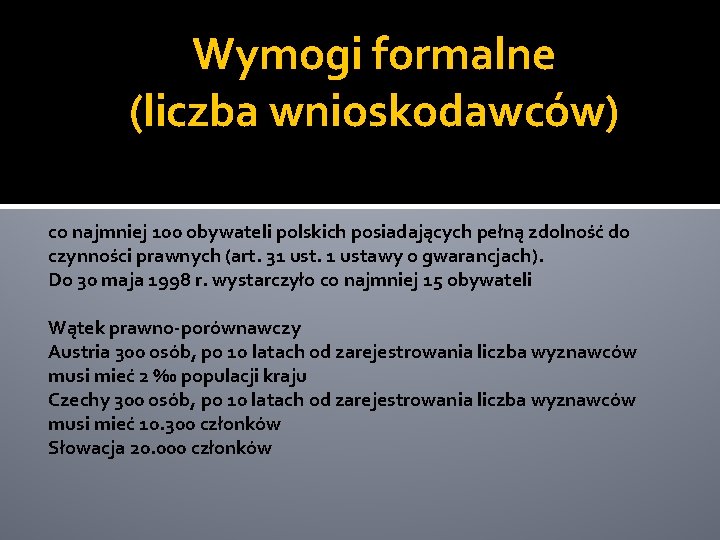 Wymogi formalne (liczba wnioskodawców) co najmniej 100 obywateli polskich posiadających pełną zdolność do czynności