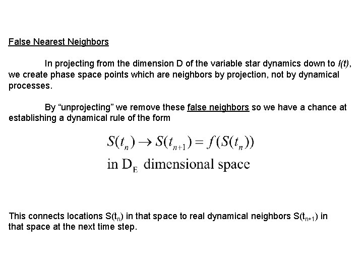 False Nearest Neighbors In projecting from the dimension D of the variable star dynamics