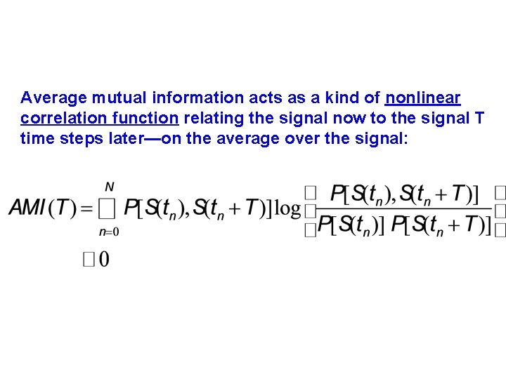 Average mutual information acts as a kind of nonlinear correlation function relating the signal