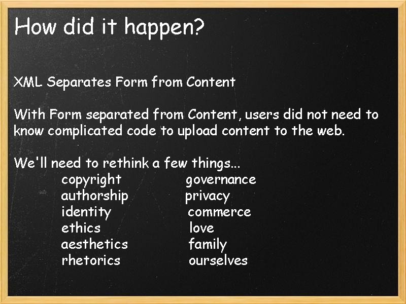 How did it happen? XML Separates Form from Content With Form separated from Content,