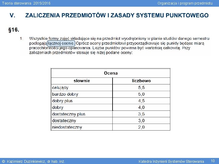 Teoria sterowania 2015/2016 © Kazimierz Duzinkiewicz, dr hab. inż. Organizacja i program przedmiotu Katedra