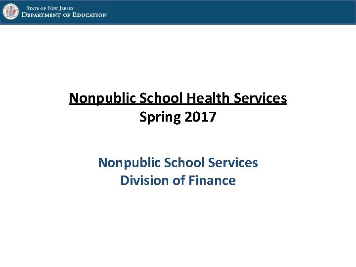 Nonpublic School Health Services Spring 2017 Nonpublic School Services Division of Finance 