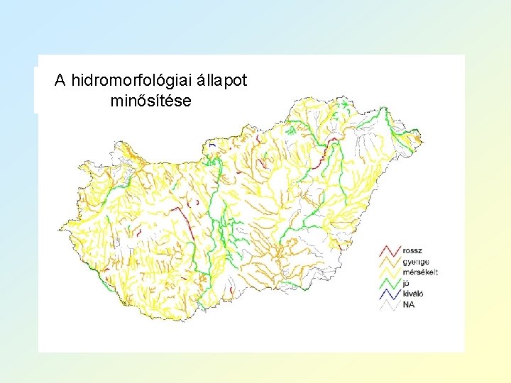 A hidromorfológiai állapot minősítése 