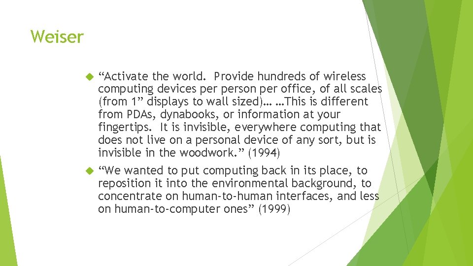 Weiser “Activate the world. Provide hundreds of wireless computing devices person per office, of