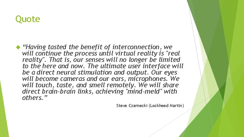 Quote “Having tasted the benefit of interconnection, we will continue the process until virtual