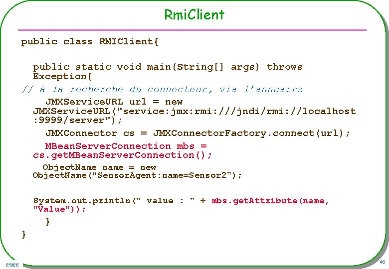 Rmi. Client public class RMIClient{ public static void main(String[] args) throws Exception{ // à