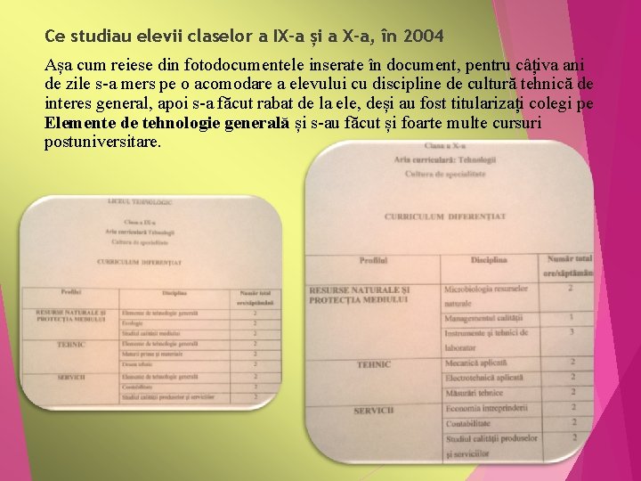 Ce studiau elevii claselor a IX-a și a X-a, în 2004 Așa cum reiese