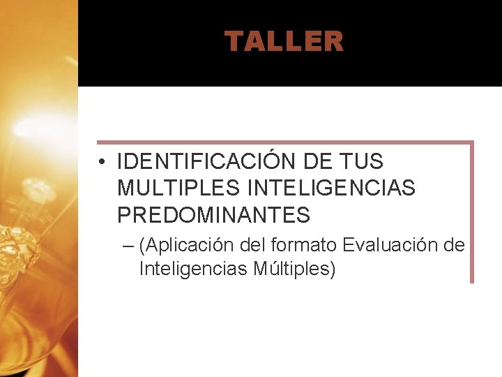 TALLER • IDENTIFICACIÓN DE TUS MULTIPLES INTELIGENCIAS PREDOMINANTES – (Aplicación del formato Evaluación de