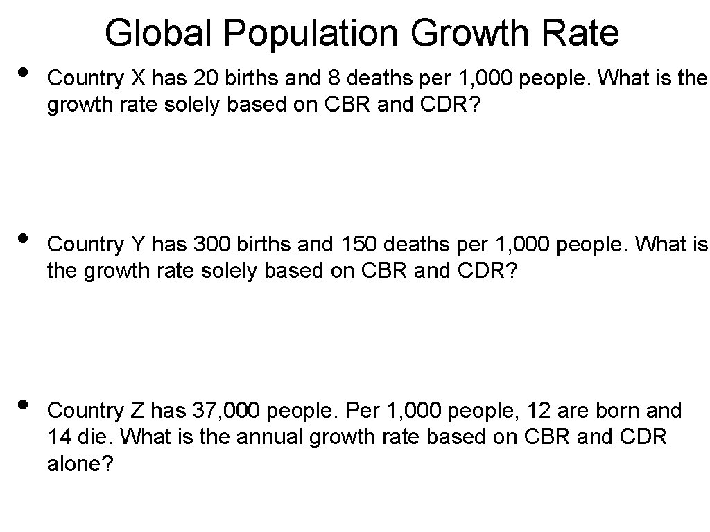  • • • Global Population Growth Rate Country X has 20 births and