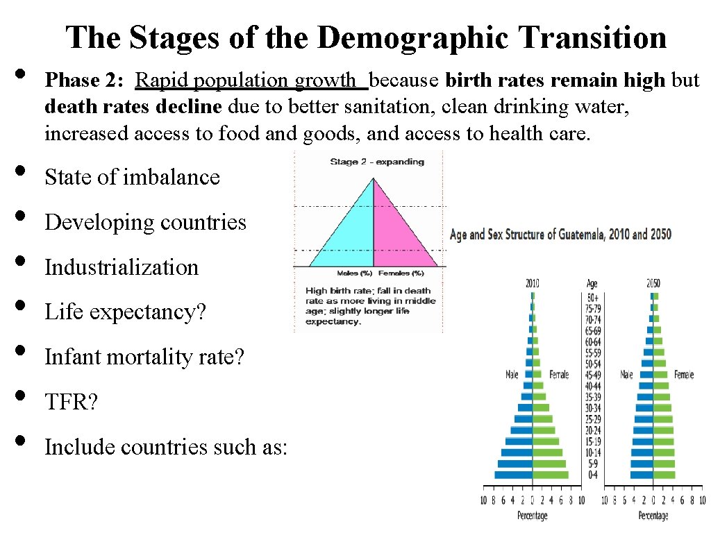  • • The Stages of the Demographic Transition Phase 2: Rapid population growth