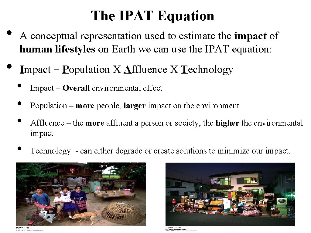  • • The IPAT Equation A conceptual representation used to estimate the impact