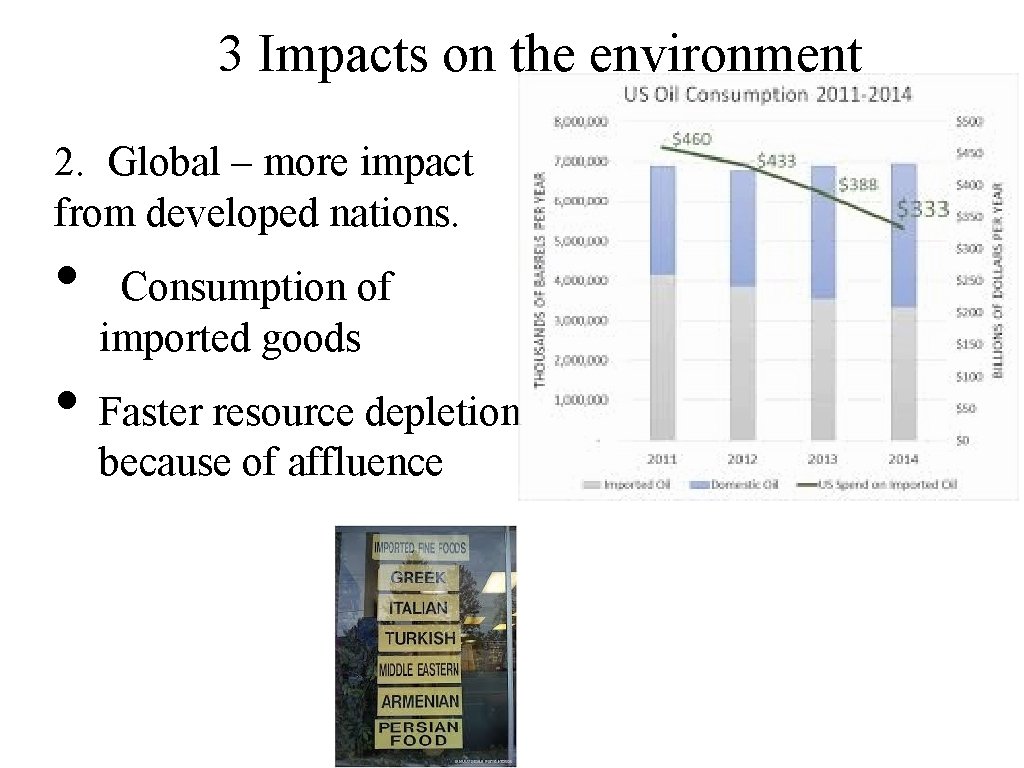 3 Impacts on the environment 2. Global – more impact from developed nations. •