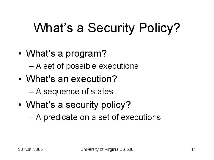 What’s a Security Policy? • What’s a program? – A set of possible executions