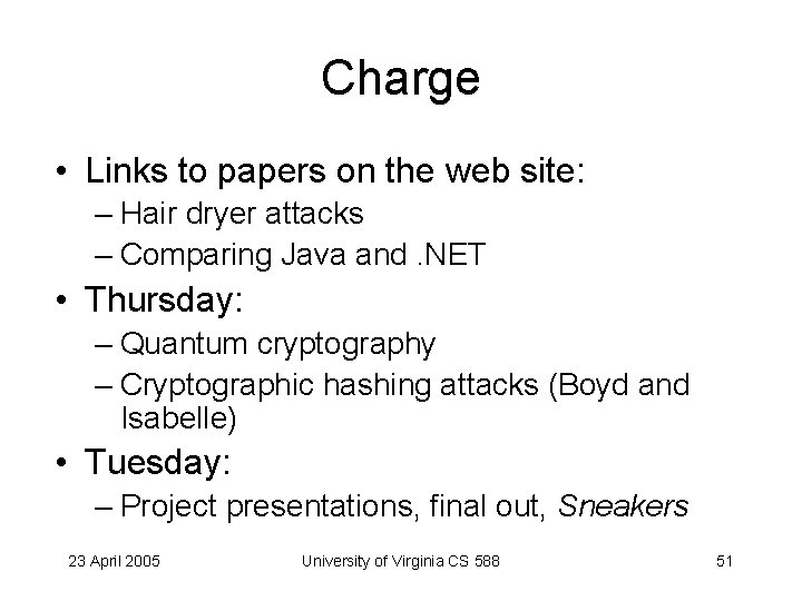 Charge • Links to papers on the web site: – Hair dryer attacks –