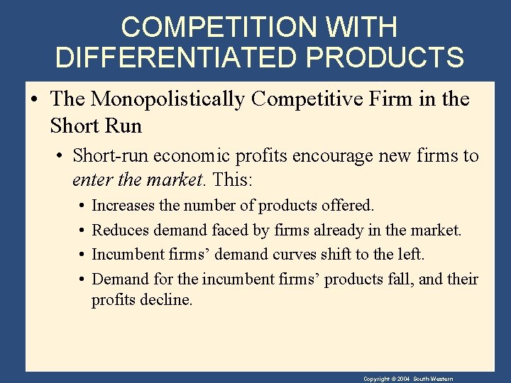 COMPETITION WITH DIFFERENTIATED PRODUCTS • The Monopolistically Competitive Firm in the Short Run •