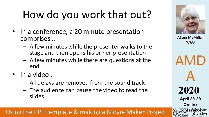How do you work that out? • In a conference, a 20 minute presentation