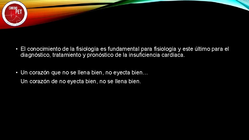  • El conocimiento de la fisiología es fundamental para fisiología y este último