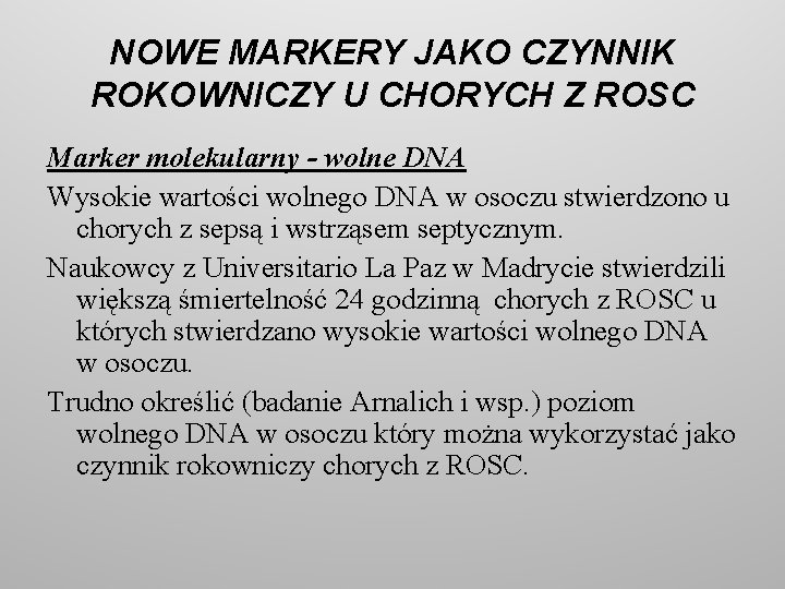 NOWE MARKERY JAKO CZYNNIK ROKOWNICZY U CHORYCH Z ROSC Marker molekularny - wolne DNA