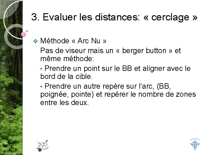 3. Evaluer les distances: « cerclage » v ©PHD/FS/FK Méthode « Arc Nu »