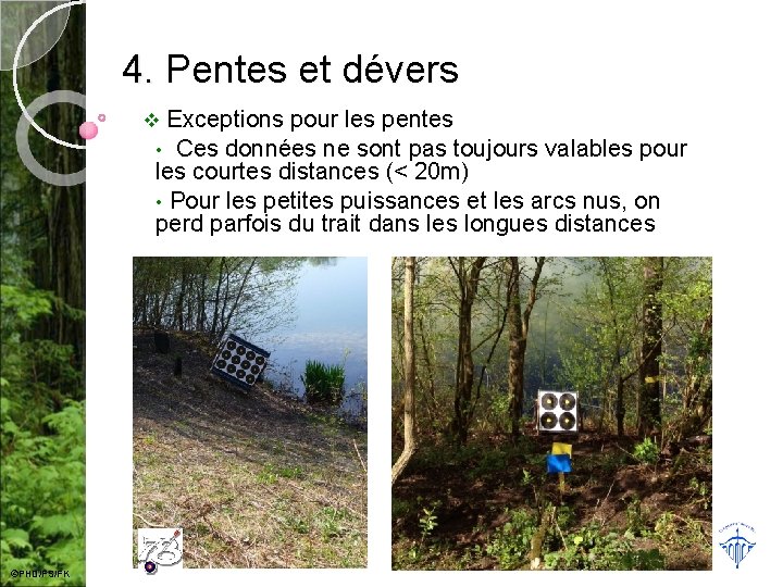 4. Pentes et dévers v Exceptions pour les pentes • Ces données ne sont