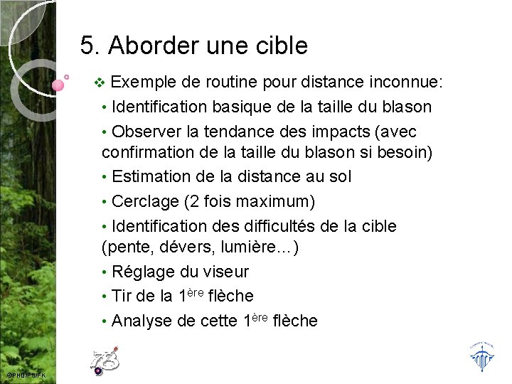 5. Aborder une cible Exemple de routine pour distance inconnue: • Identification basique de