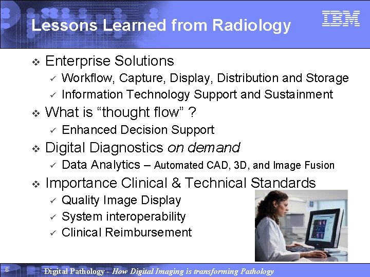 Lessons Learned from Radiology v Enterprise Solutions ü ü v What is “thought flow”