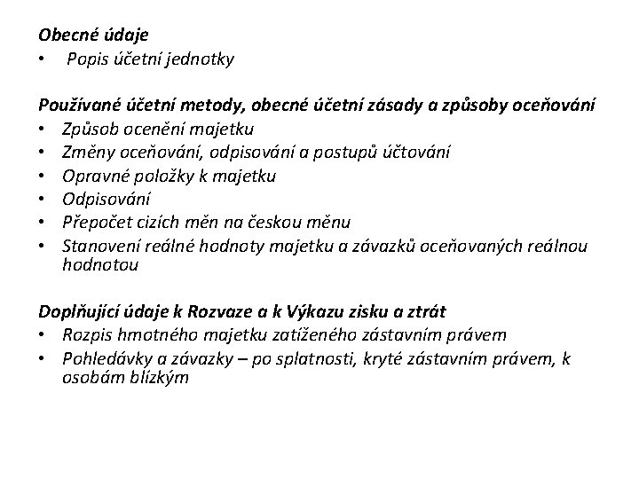 Obecné údaje • Popis účetní jednotky Používané účetní metody, obecné účetní zásady a způsoby