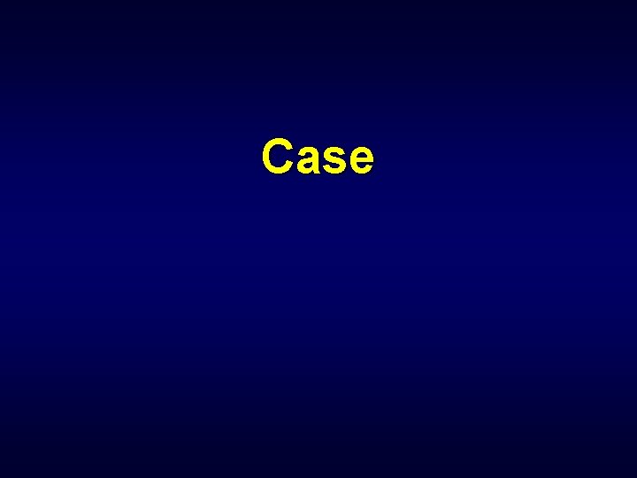 Case 