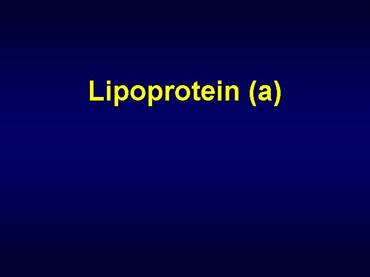 Lipoprotein (a) 