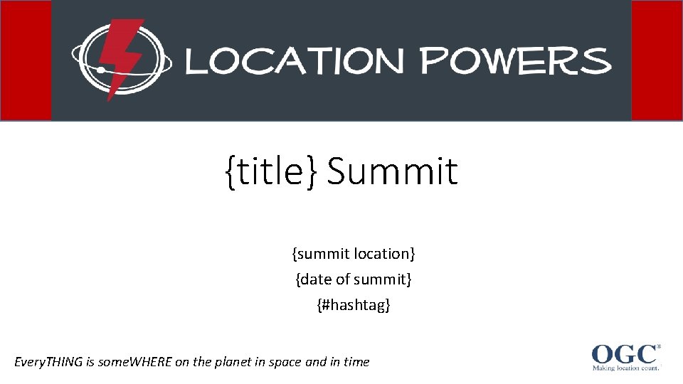 {title} Summit {summit location} {date of summit} {#hashtag} Every. THING is some. WHERE on