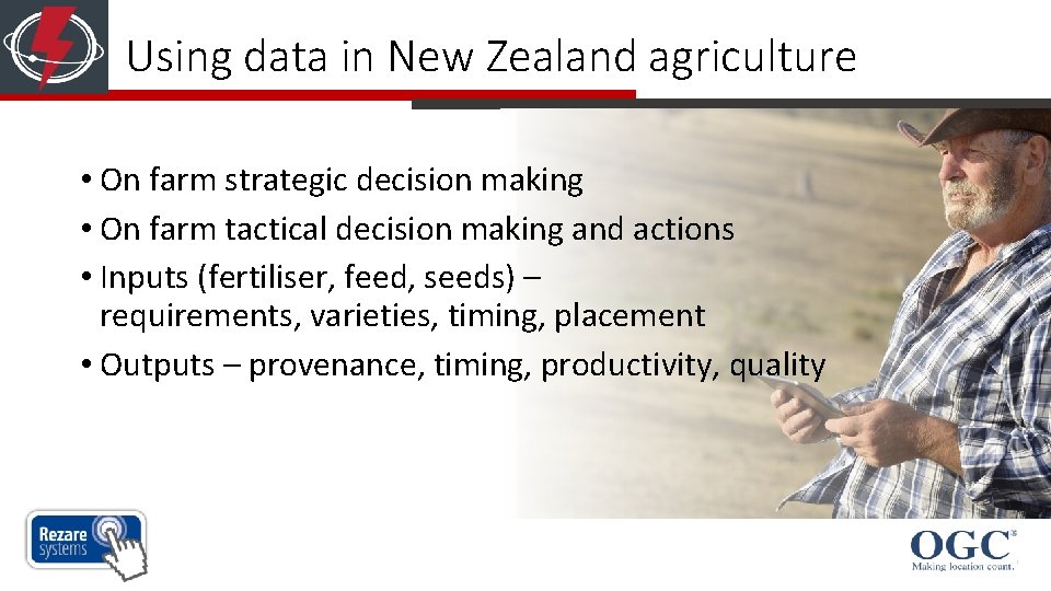 Using data in New Zealand agriculture • On farm strategic decision making • On