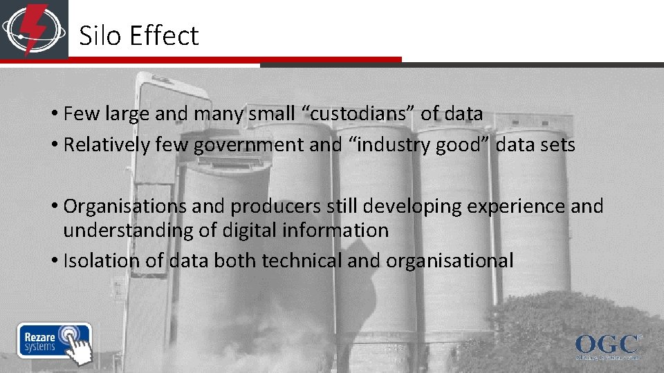 Silo Effect • Few large and many small “custodians” of data • Relatively few