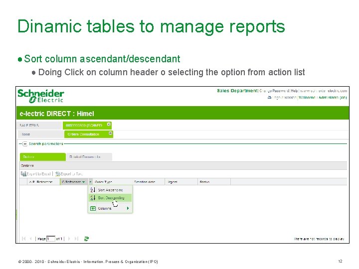 Dinamic tables to manage reports ● Sort column ascendant/descendant ● Doing Click on column