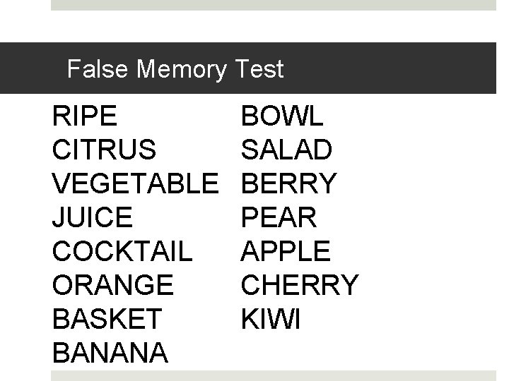 False Memory Test RIPE CITRUS VEGETABLE JUICE COCKTAIL ORANGE BASKET BANANA BOWL SALAD BERRY