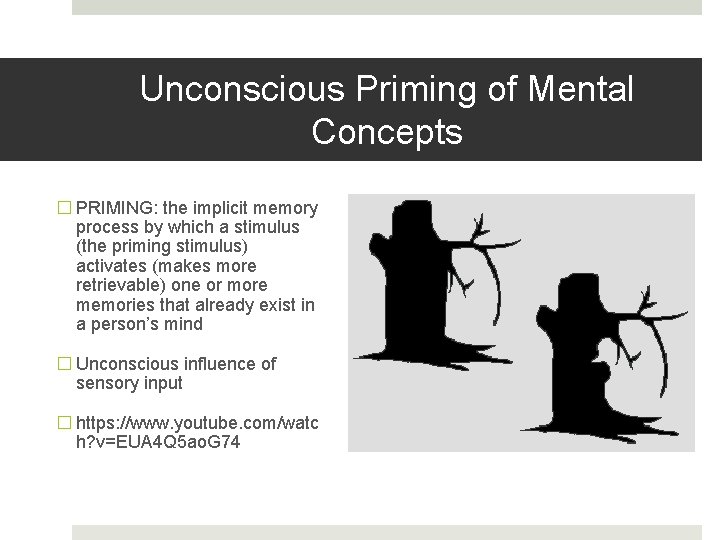 Unconscious Priming of Mental Concepts � PRIMING: the implicit memory process by which a