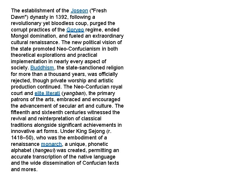 The establishment of the Joseon ("Fresh Dawn") dynasty in 1392, following a revolutionary yet