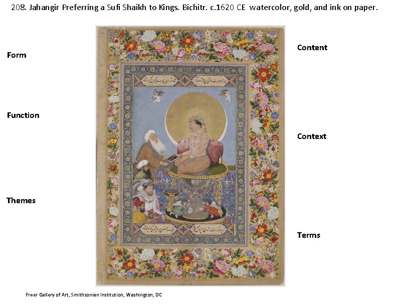 208. Jahangir Preferring a Sufi Shaikh to Kings. Bichitr. c. 1620 CE watercolor, gold,