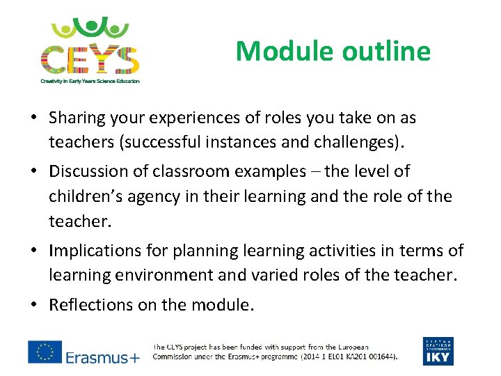 Module outline • Sharing your experiences of roles you take on as teachers (successful