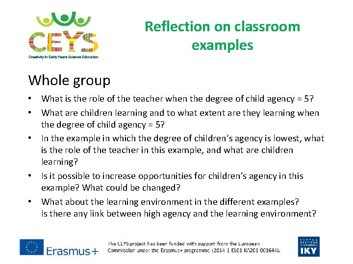 Reflection on classroom examples Whole group • What is the role of the teacher